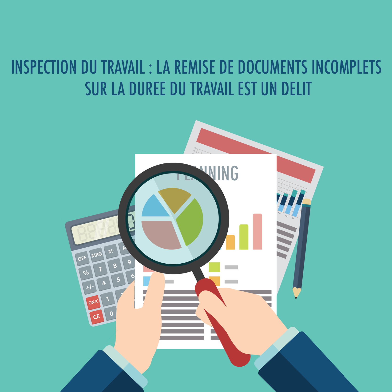 INSPECTION DU TRAVAIL  LA REMISE DE DOCUMENTS INCOMPLETS SUR LA DUREE