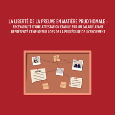 La-liberté-de-la-preuve-en-matière-prud’homale--recevabilité-d’une-attestation-établie-par-un-salarié-ayant-représenté-l’employeur-lors-de-la-procédure-de-licenciement