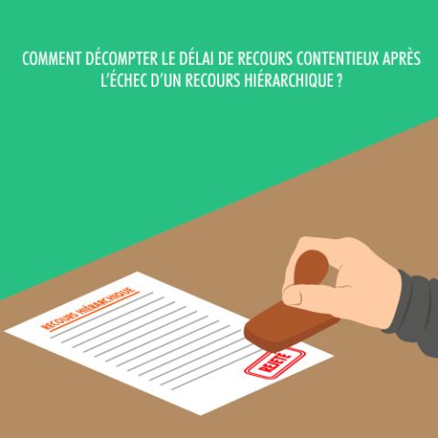 COMMENT DÉCOMPTER LE DÉLAI DE RECOURS CONTENTIEUX APRÈS L’ÉCHEC D’UN ...