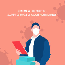 CONTAMINATION COVID 19 ACCIDENT DU TRAVAIL OU MALADIE PROFESSIONNELLE