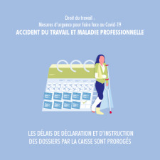 les délais de déclaration et d'instruction des dossiers par la caisse sont prorogés